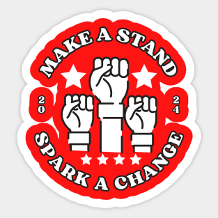 Election Day Make a stand spark a change Sticker